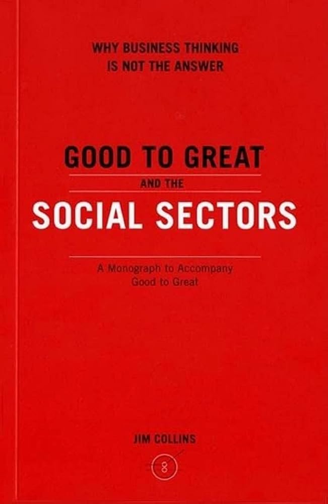 Good to Great and the Social Sectors: A Monograph to Accompany Good to Great (Good to Great, 3) cover image