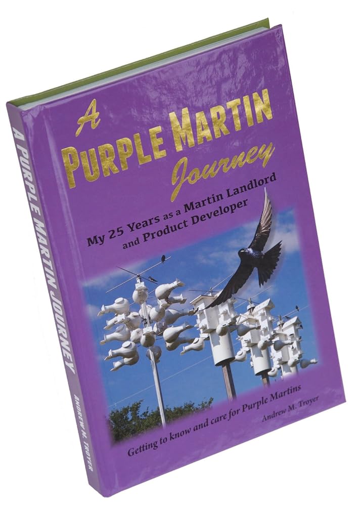 A Purple Martin Journey - My 25 Years as a Martin Landlord and Product Developer cover image