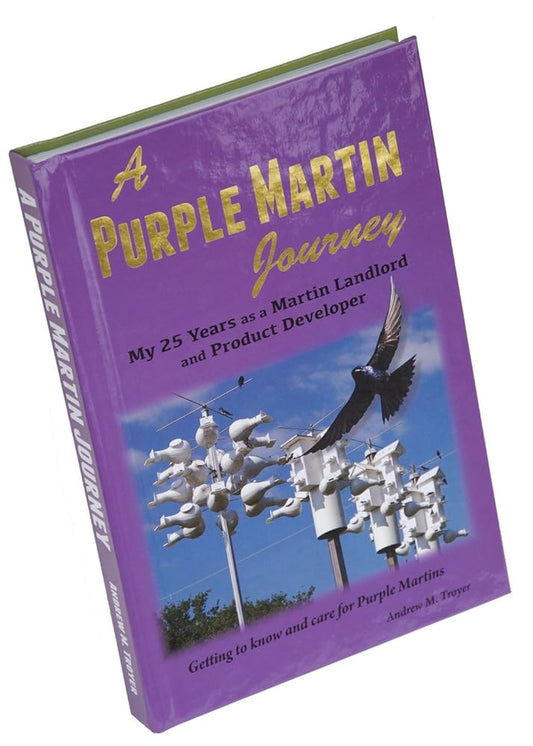 A Purple Martin Journey - My 25 Years as a Martin Landlord and Product Developer cover image