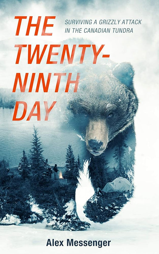 The Twenty-Ninth Day: Surviving a Grizzly Attack in the Canadian Tundra cover image