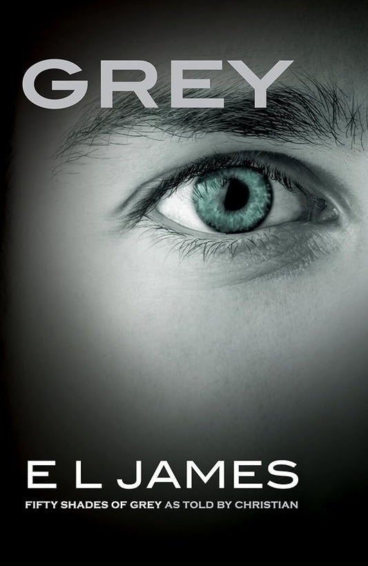 Grey: Fifty Shades of Grey as Told by Christian (Fifty Shades of Grey Series, 4) cover image