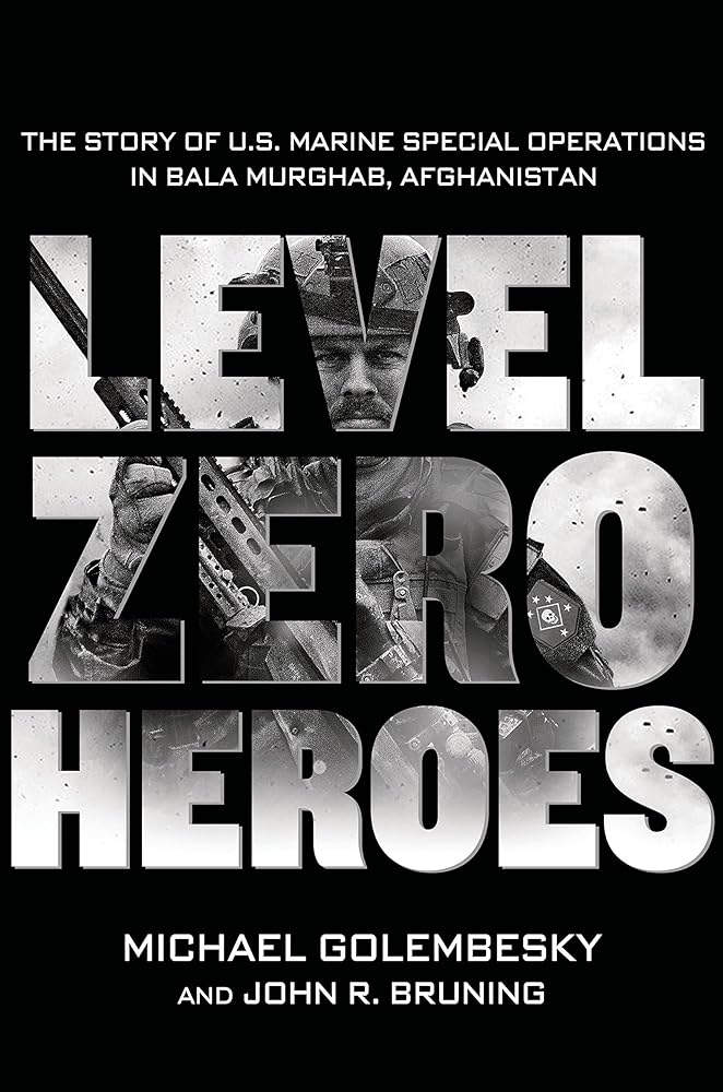 Level Zero Heroes: The Story of U.S. Marine Special Operations in Bala Murghab, Afghanistan cover image
