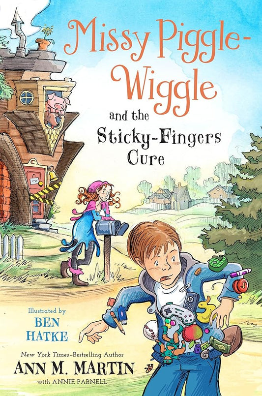 Missy Piggle-Wiggle and the Sticky-Fingers Cure (Missy Piggle-Wiggle, 3) cover image