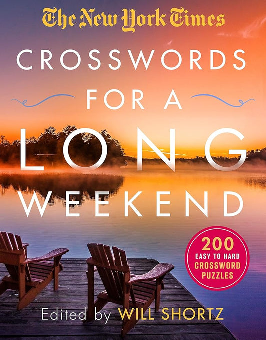 The New York Times Crosswords for a Long Weekend: 200 Easy to Hard Crossword Puzzles cover image