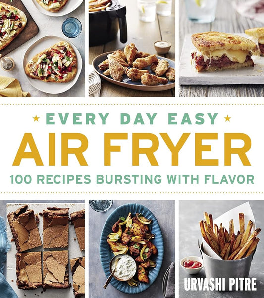 Every Day Easy Air Fryer: 100 Recipes Bursting with Flavor cover image