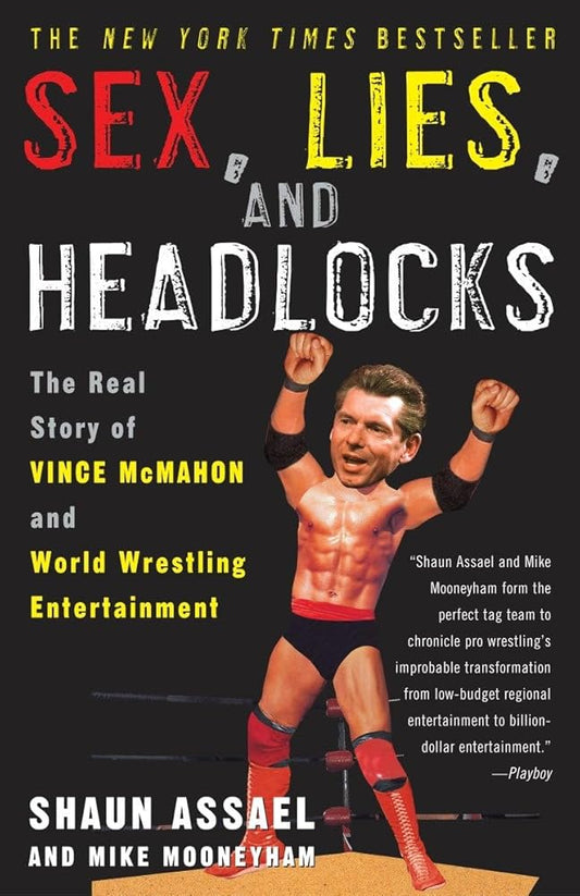 Sex, Lies, and Headlocks: The Real Story of Vince McMahon and World Wrestling Entertainment cover image