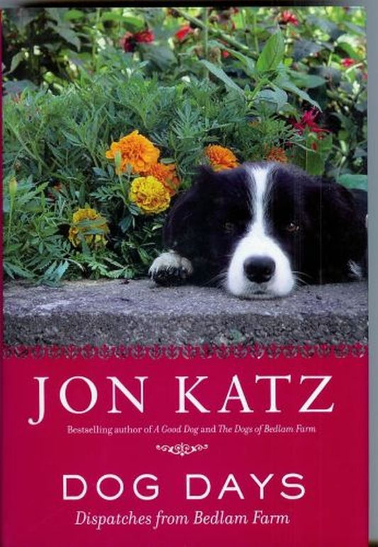 Dog Days: Dispatches from Bedlam Farm cover image