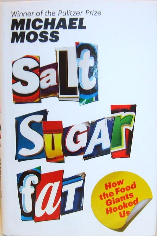 Salt Sugar Fat: How the Food Giants Hooked Us cover image