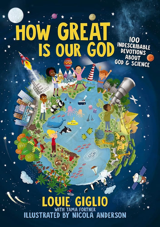 How Great Is Our God: 100 Indescribable Devotions About God and Science (Indescribable Kids) cover image