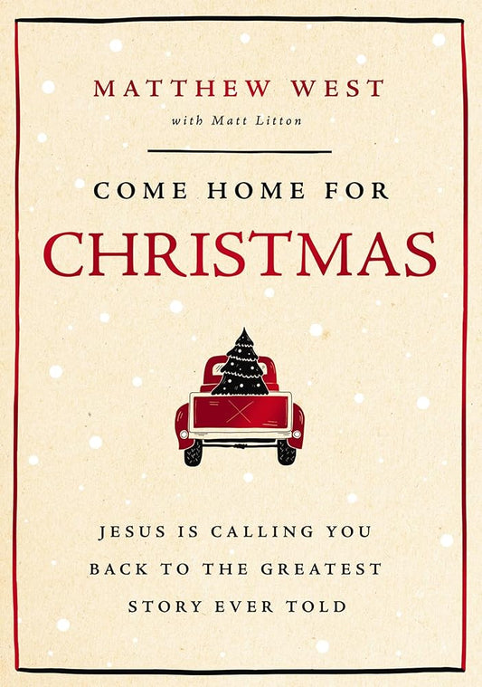Come Home for Christmas: Jesus Is Calling You Back to the Greatest Story Ever Told cover image