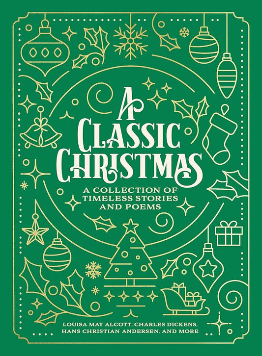 A Classic Christmas: A Collection of Timeless Stories and Poems cover image