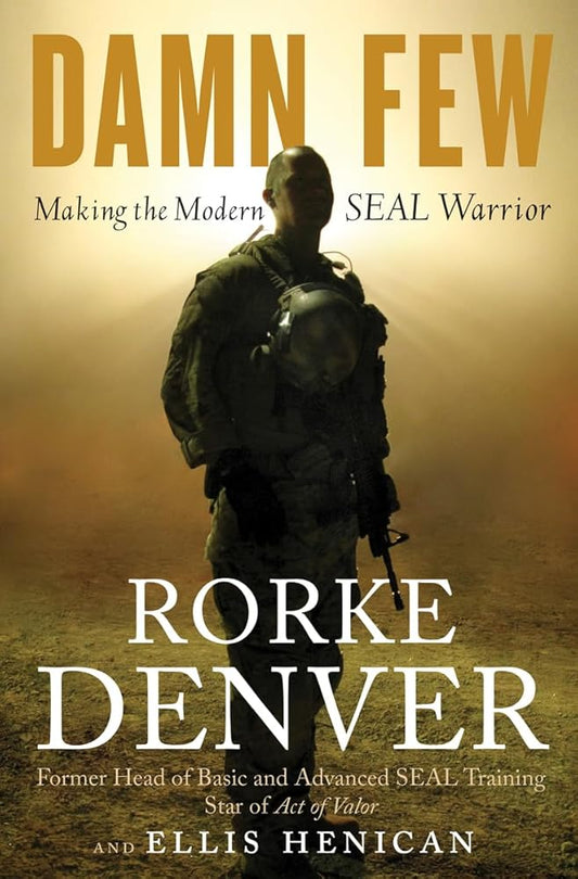Damn Few: Making the Modern SEAL Warrior cover image