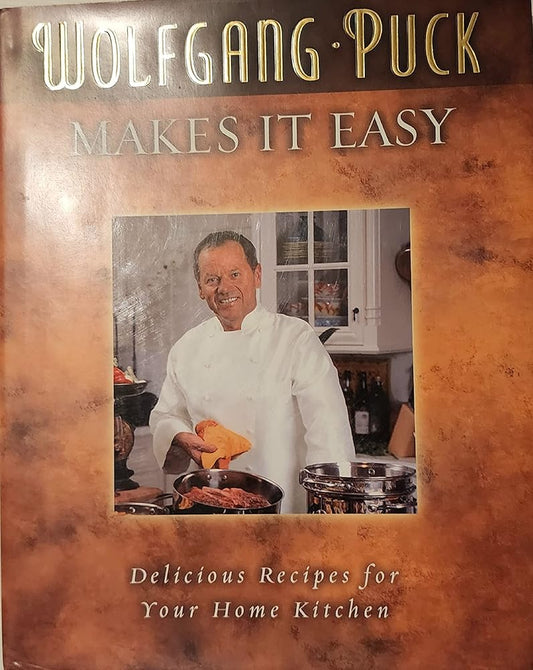Wolfgang Puck Makes It Easy: Delicious Recipes for Your Home Kitchen cover image