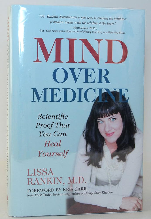 Mind over Medicine: Scientific Proof That You Can Heal Yourself cover image
