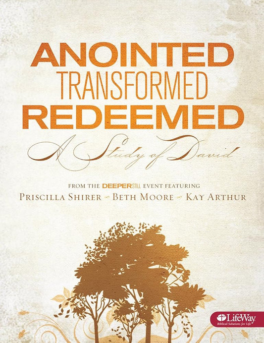Anointed, Transformed, Redeemed: A Study of David - Bible Study Book cover image
