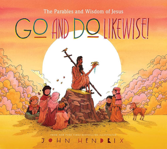 Go and Do Likewise!: The Parables and Wisdom of Jesus cover image