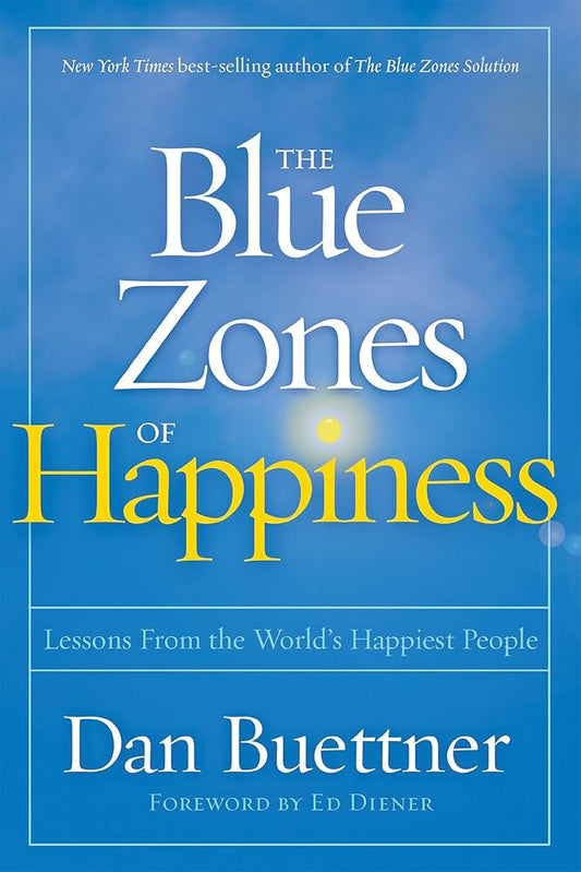 The Blue Zones of Happiness: Lessons From the World's Happiest People cover image