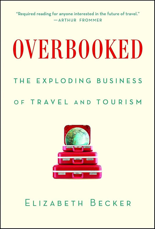Overbooked: The Exploding Business of Travel and Tourism cover image