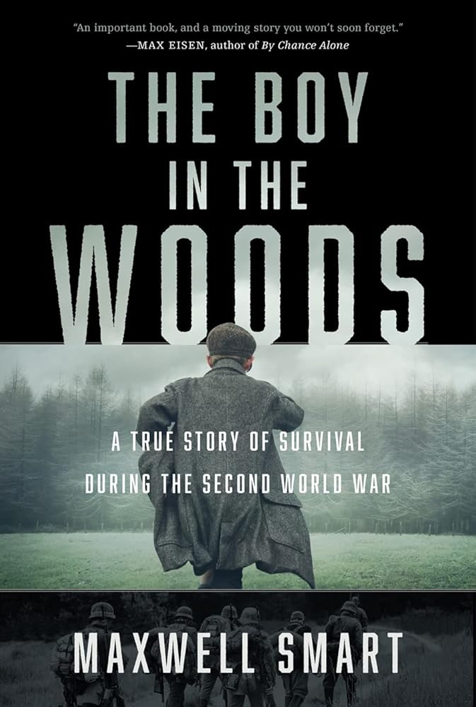 The Boy in the Woods: A True Story of Survival During the Second World War cover image