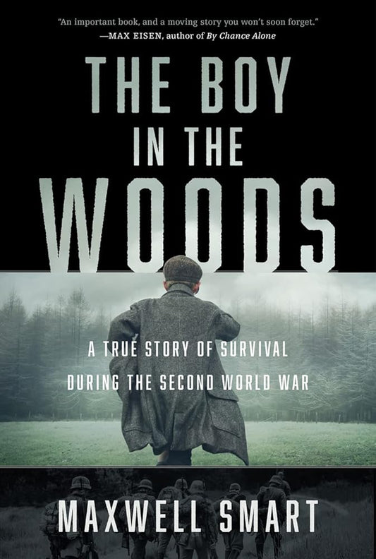 The Boy in the Woods: A True Story of Survival During the Second World War cover image
