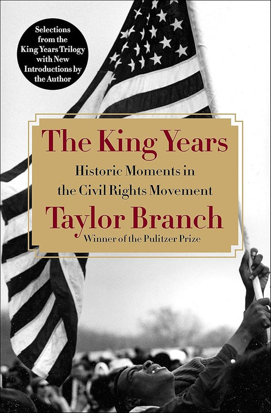 The King Years: Historic Moments in the Civil Rights Movement cover image