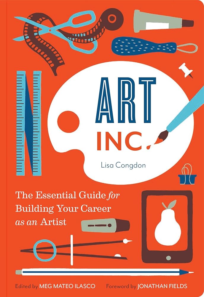 Art, Inc.: The Essential Guide for Building Your Career as an Artist cover image