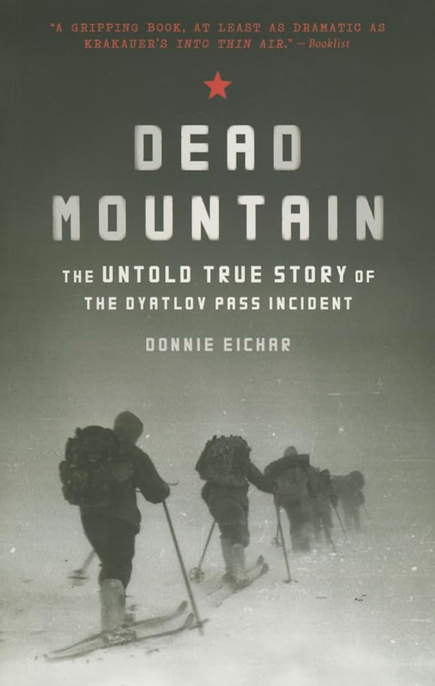 Dead Mountain: The Untold True Story of the Dyatlov Pass Incident cover image