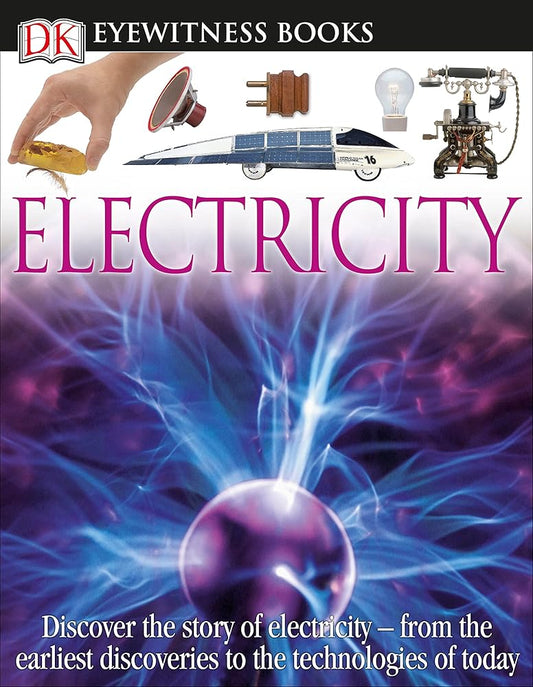 DK Eyewitness Books: Electricity: Discover the Story of Electricity―from the Earliest Discoveries to the Technolog cover image