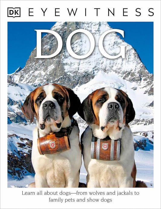 Eyewitness: Dog: Learn All About Dogsâ€”from Wolves and Jackals to Family Pets and Show Dogs (DK Eyewitness) cover image