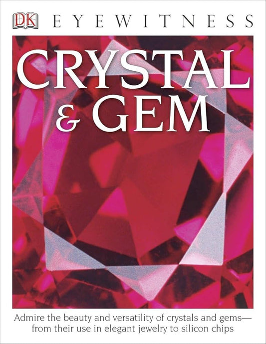 Eyewitness Crystal & Gem: Admire the Beauty and Versatility of Crystals and Gems―from Their Use in Elegant (DK Eyewitness) cover image