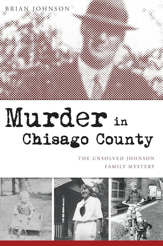 Murder in Chisago County: The Unsolved Johnson Family Mystery cover image