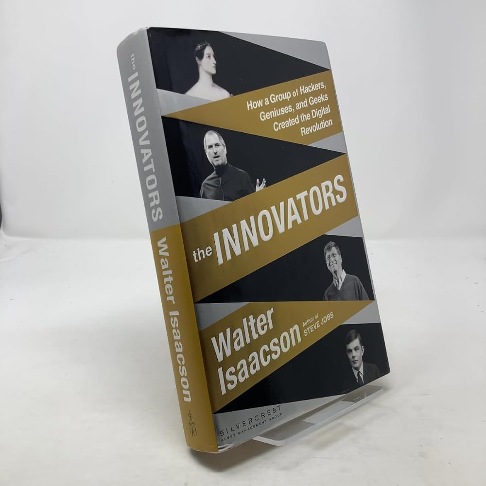 The Innovators: How a Group of Hackers, Geniuses, and Geeks Created the Digital Revolution cover image