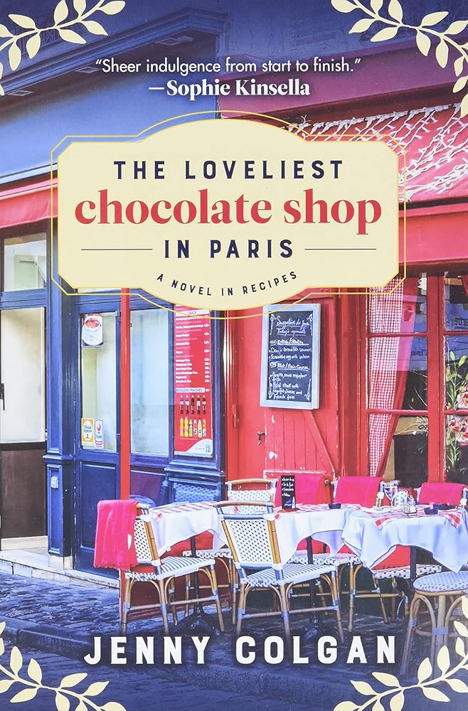 The Loveliest Chocolate Shop in Paris: A Novel in Recipes cover image