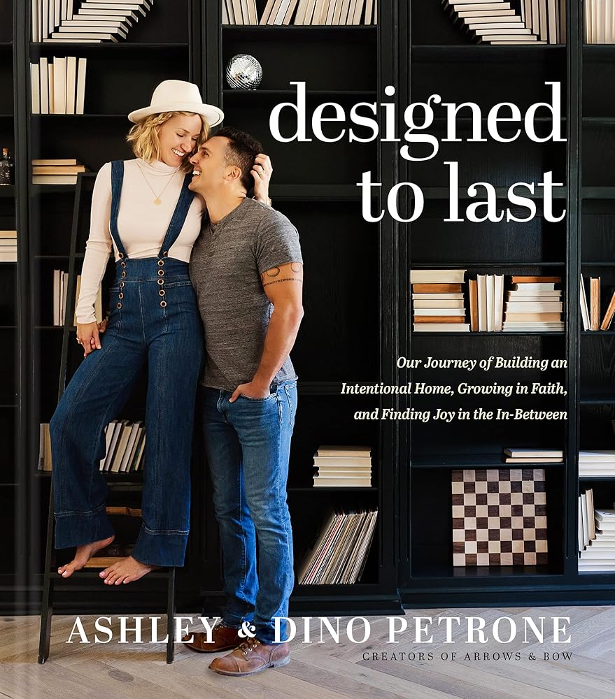 Designed to Last: Our Journey of Building an Intentional Home, Growing in Faith, and Finding Joy in the In-Between cover image