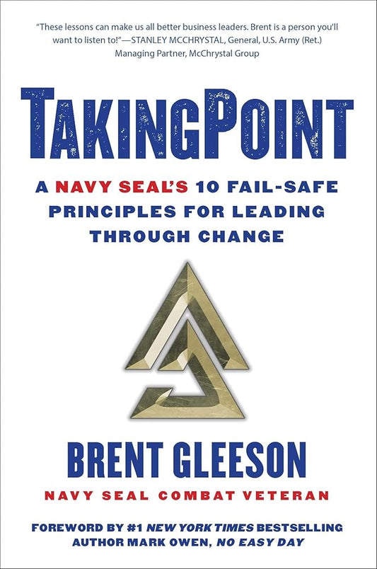 TakingPoint: A Navy SEAL's 10 Fail Safe Principles for Leading Through Change cover image