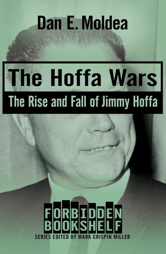 The Hoffa Wars: The Rise and Fall of Jimmy Hoffa (Forbidden Bookshelf) cover image