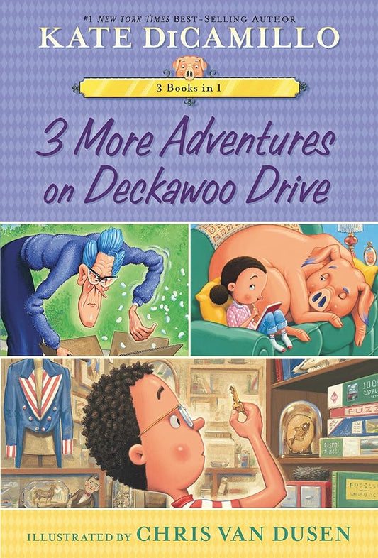 3 More Adventures on Deckawoo Drive: 3 Books in 1 (Tales from Mercy Watson's Deckawoo Drive) cover image