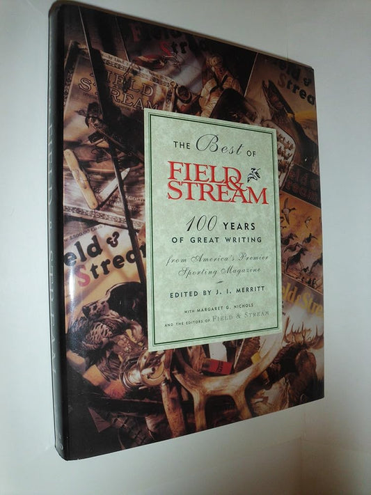 The Best of Field & Stream: 100 Years of Great Writing from America's Premier Sporting Magazine cover image