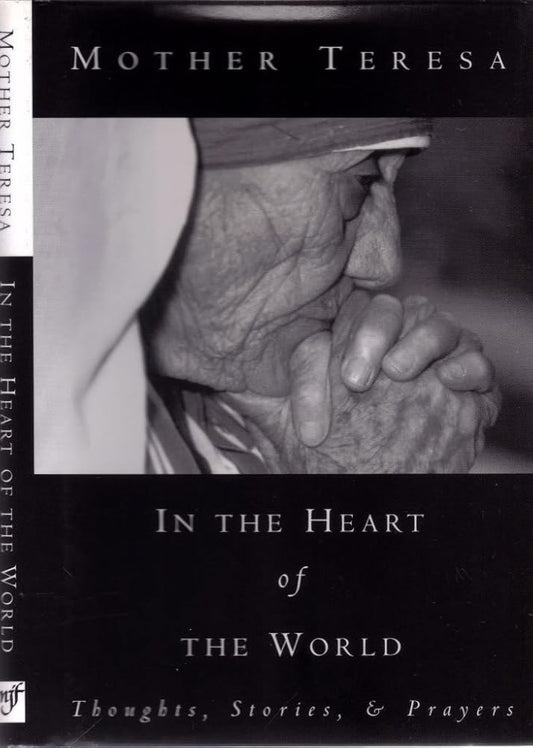 In the Heart of the World: Thoughts, Prayers, and Stories cover image