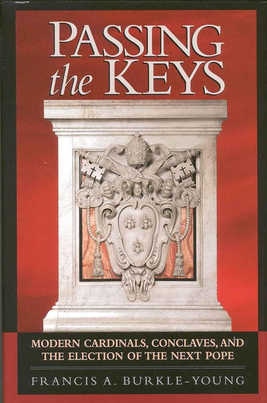 Passing the Keys: Modern Cardinals, Conclaves and the Election of the Next Pope cover image