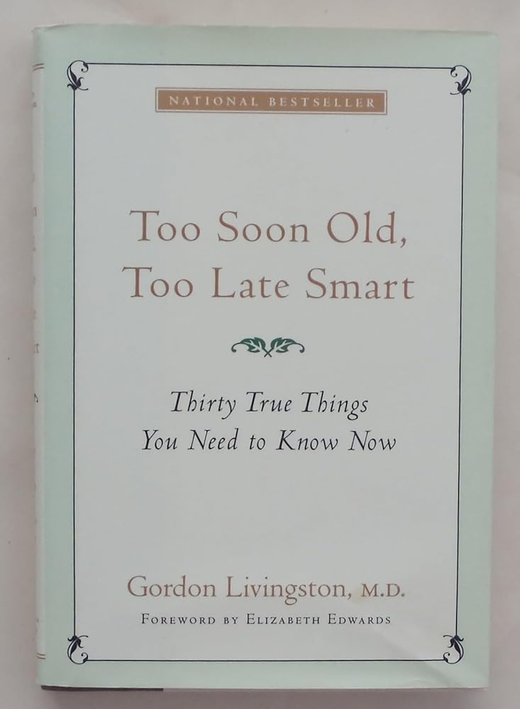 Too Soon Old, Too Late Smart: Thirty True Things You Need to Know Now cover image