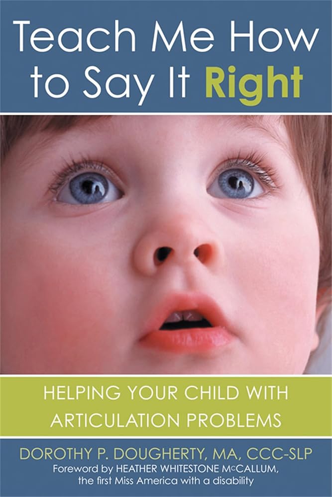 Teach Me How to Say It Right: Helping Your Child with Articulation Problems cover image