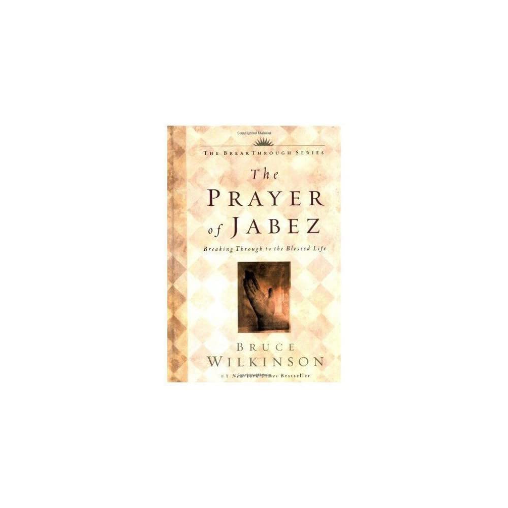 The Prayer of Jabez: Breaking Through to the Blessed Life cover image