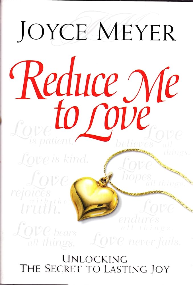 Reduce Me to Love: Unlocking the Secret to Lasting Joy cover image