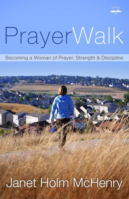Prayerwalk: Becoming a Woman of Prayer, Strength, and Discipline cover image