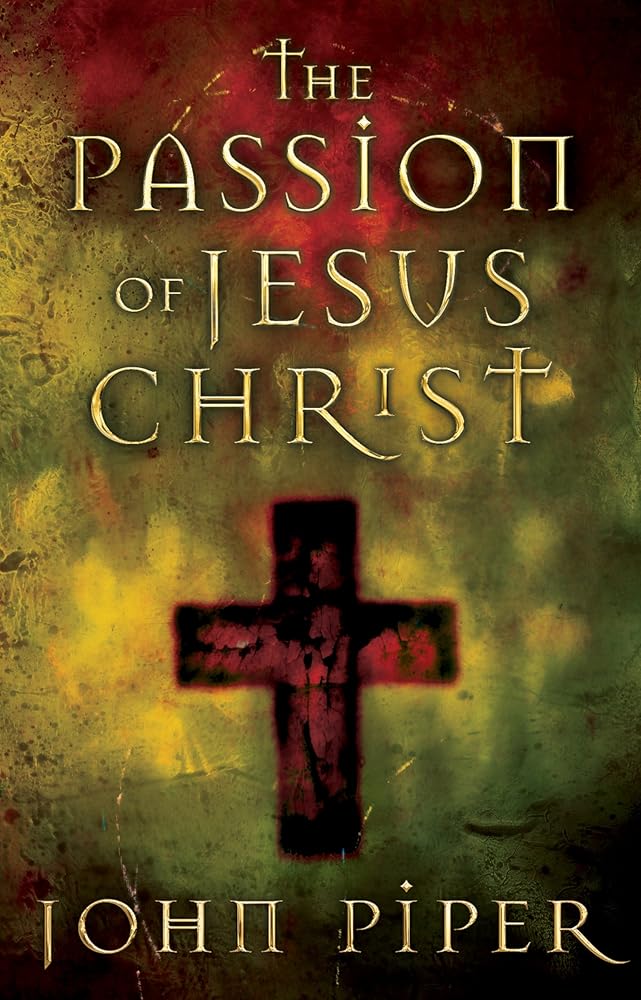 The Passion of Jesus Christ: Fifty Reasons Why He Came to Die cover image