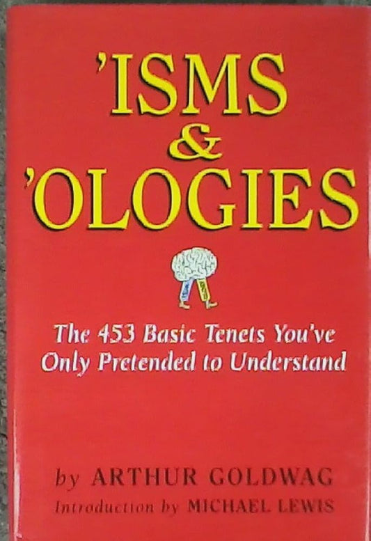 'Isms & 'Ologies: The 453 Basic Tenets You've Only Pretended to Understand cover image