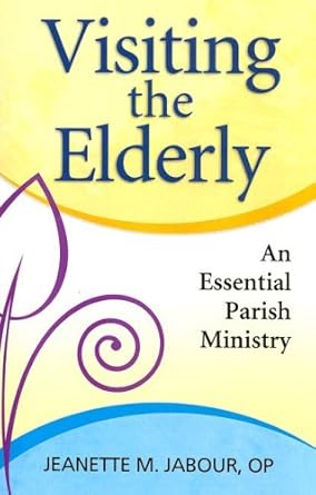 Visiting the Elderly: An Essential Parish Ministry cover image