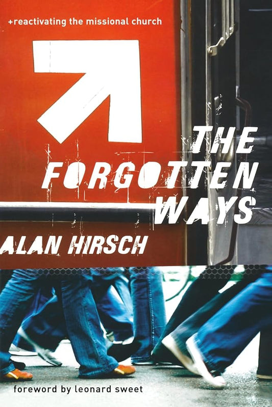 The Forgotten Ways: Reactivating the Missional Church cover image