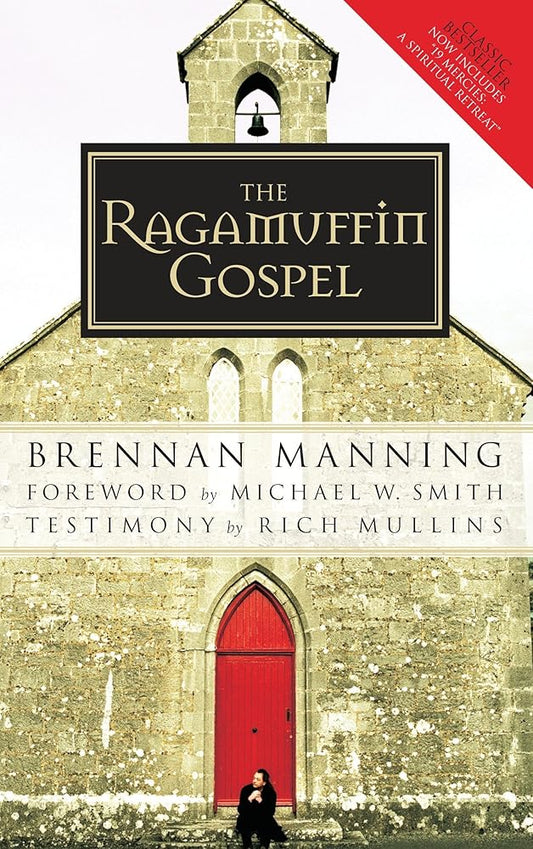 The Ragamuffin Gospel: Good News for the Bedraggled, Beat-Up, and Burnt Out cover image